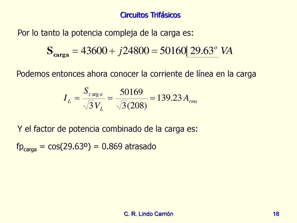 Por lo tanto la potencia compleja de la carga es: