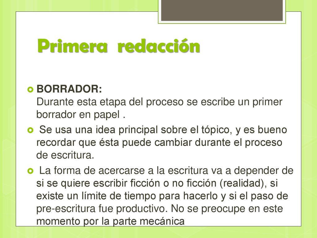Primera redacción BORRADOR: Durante esta etapa del proceso se escribe un primer borrador en papel .