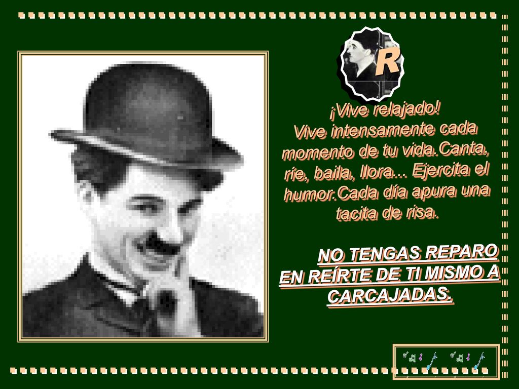 NO TENGAS REPARO EN REÍRTE DE TI MISMO A CARCAJADAS.
