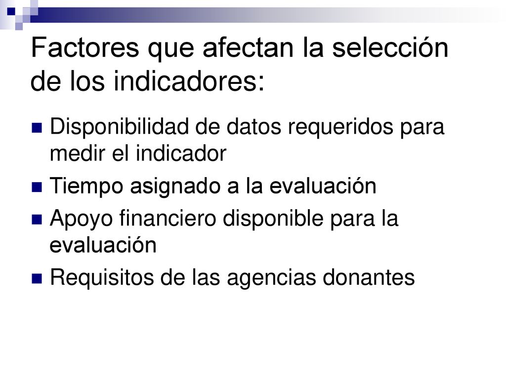 Factores que afectan la selección de los indicadores: