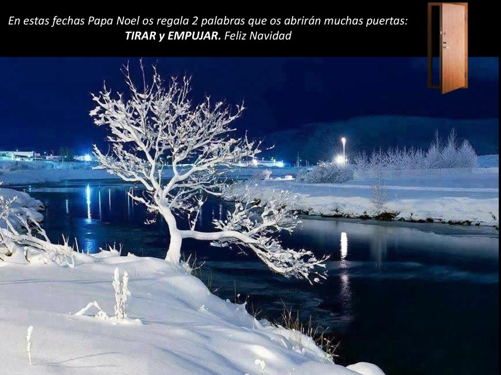 En estas fechas Papa Noel os regala 2 palabras que os abrirán muchas puertas: TIRAR y EMPUJAR.
