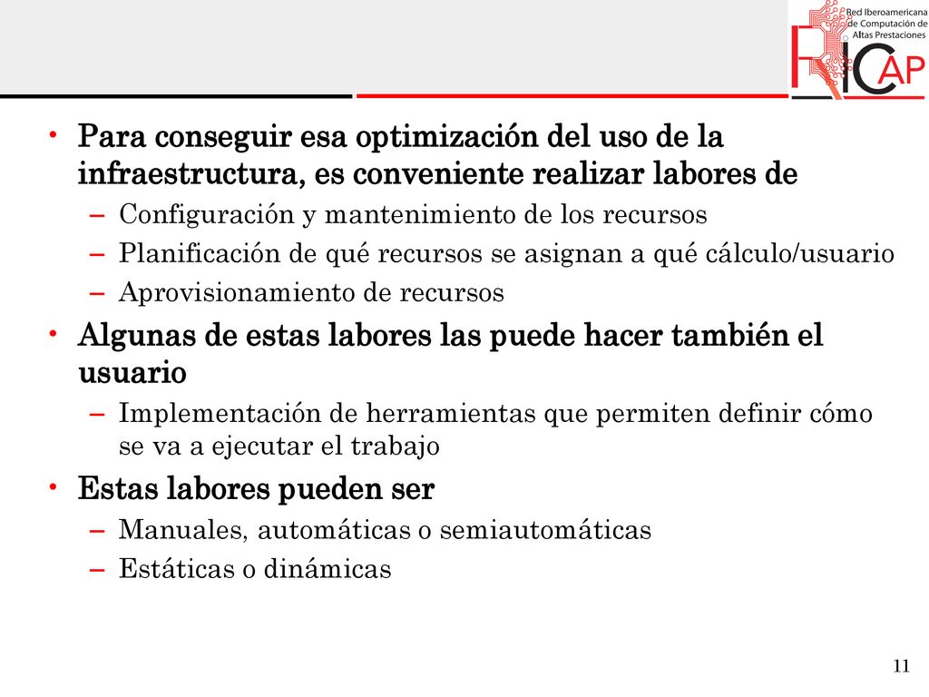 Algunas de estas labores las puede hacer también el usuario