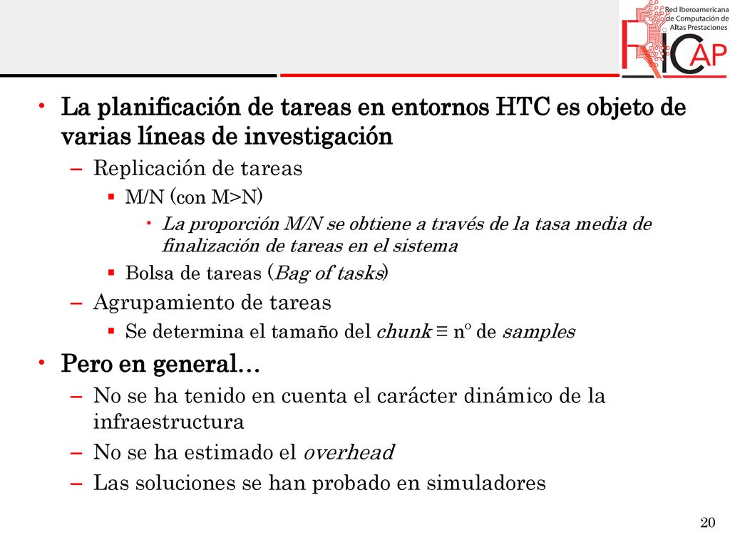 La planificación de tareas en entornos HTC es objeto de varias líneas de investigación