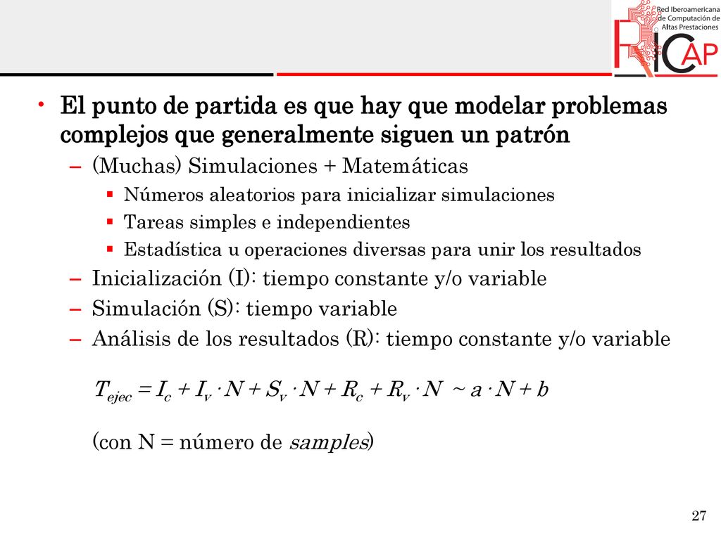 El punto de partida es que hay que modelar problemas complejos que generalmente siguen un patrón