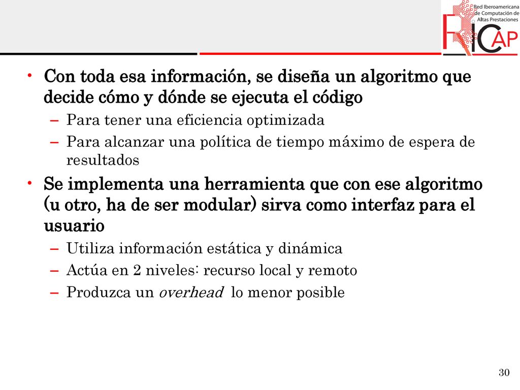 Con toda esa información, se diseña un algoritmo que decide cómo y dónde se ejecuta el código