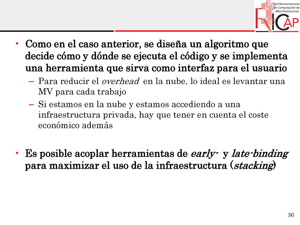 Como en el caso anterior, se diseña un algoritmo que decide cómo y dónde se ejecuta el código y se implementa una herramienta que sirva como interfaz para el usuario