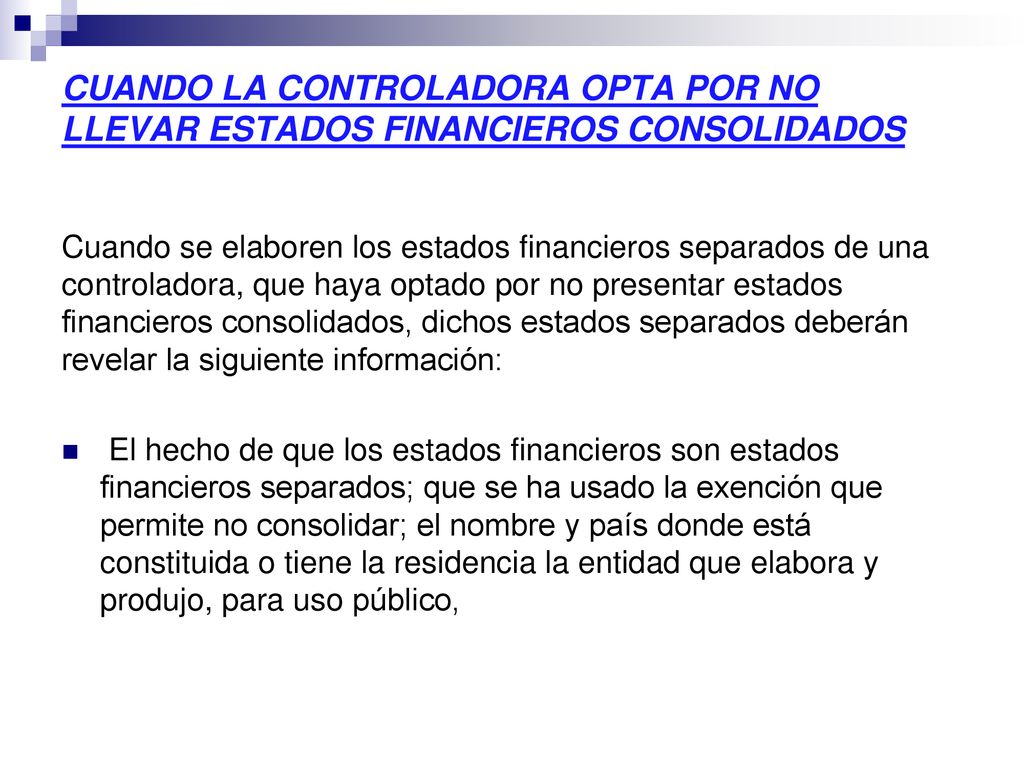 CUANDO LA CONTROLADORA OPTA POR NO LLEVAR ESTADOS FINANCIEROS CONSOLIDADOS