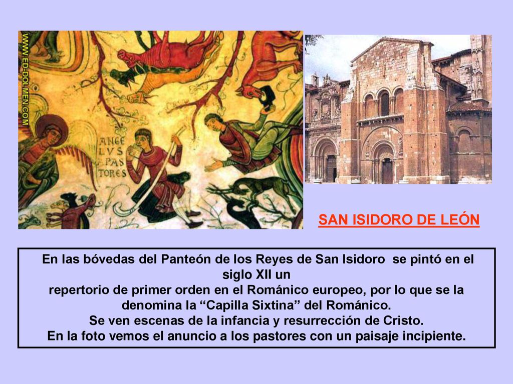 SAN ISIDORO DE LEÓN En las bóvedas del Panteón de los Reyes de San Isidoro se pintó en el siglo XII un.