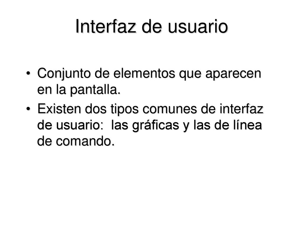 Interfaz de usuario Conjunto de elementos que aparecen en la pantalla.