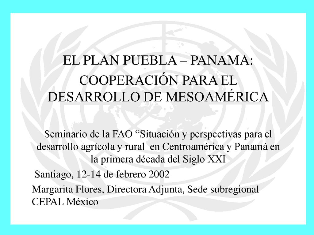 EL PLAN PUEBLA – PANAMA: COOPERACIÓN PARA EL DESARROLLO DE MESOAMÉRICA