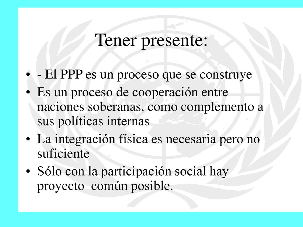 Tener presente: - El PPP es un proceso que se construye