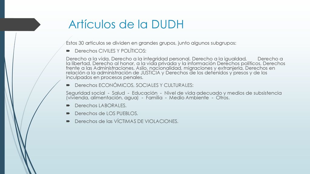 Artículos de la DUDH Estos 30 artículos se dividen en grandes grupos, junto algunos subgrupos: Derechos CIVILES Y POLÍTICOS:
