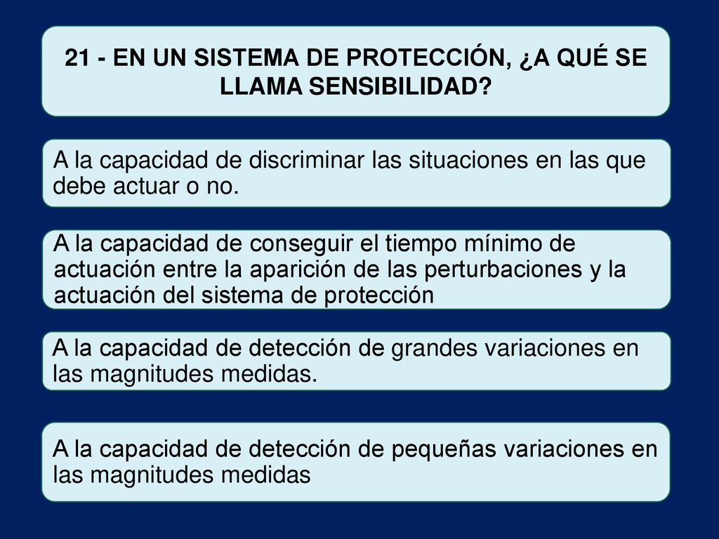 21 - EN UN SISTEMA DE PROTECCIÓN, ¿A QUÉ SE LLAMA SENSIBILIDAD