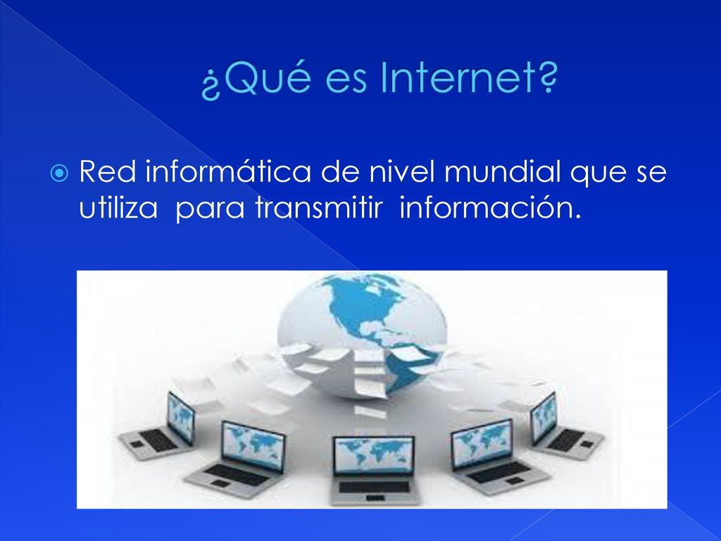 ¿Qué es Internet Red informática de nivel mundial que se utiliza para transmitir información.
