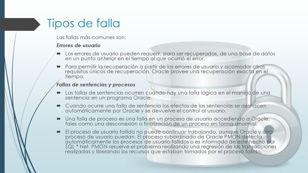 Tipos de falla Las fallas más comunes son: Errores de usuario