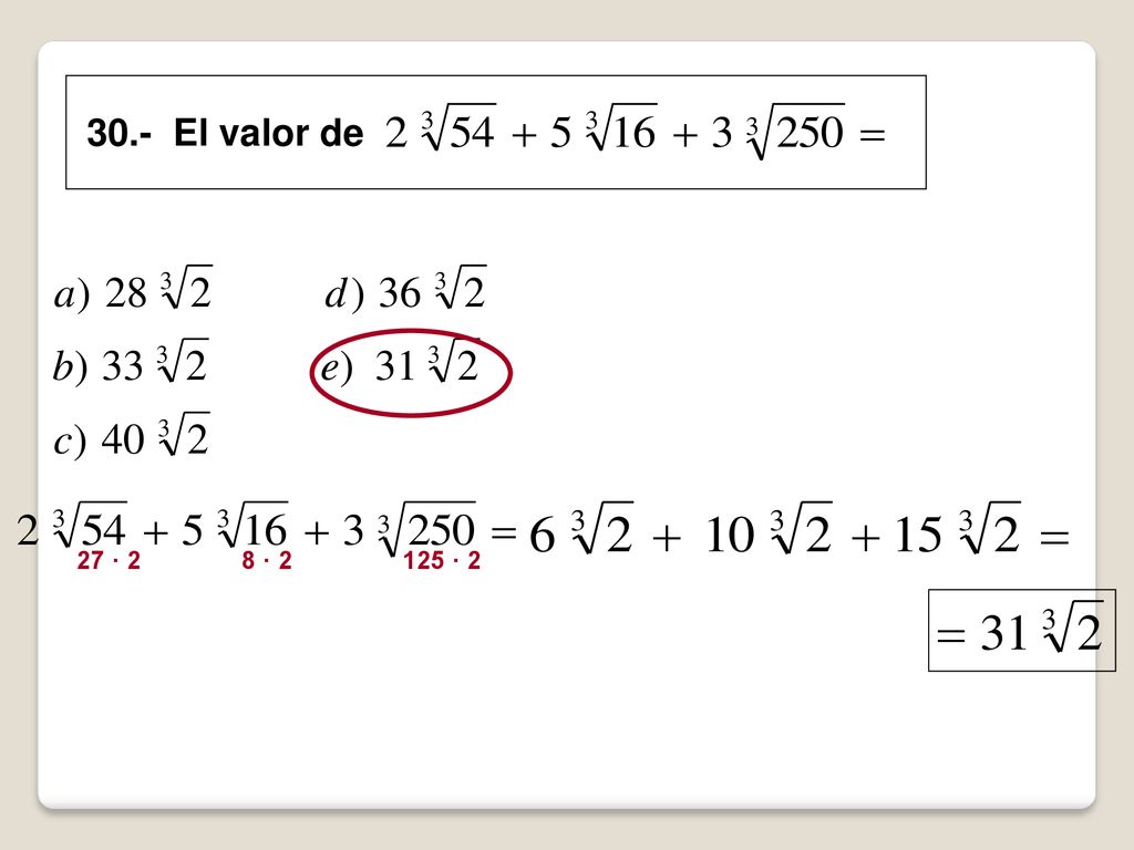 30.- El valor de 27 · 2 8 · · 2