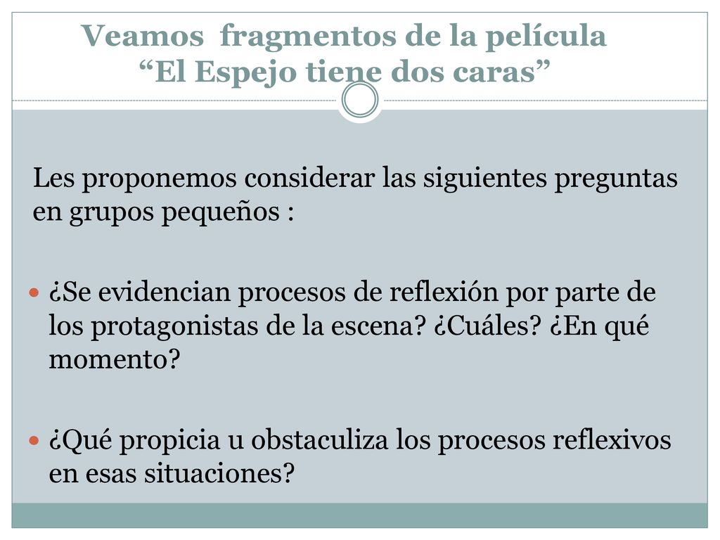 Veamos fragmentos de la película El Espejo tiene dos caras