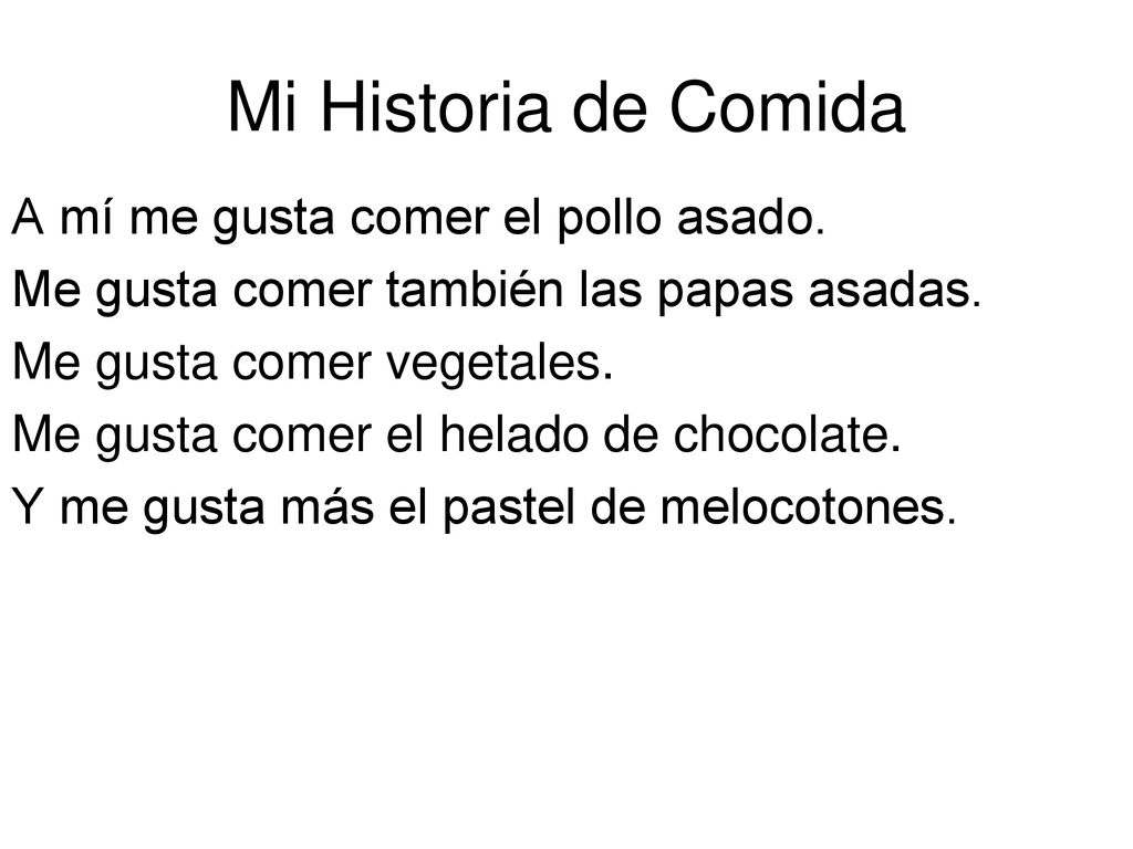 Mi Historia de Comida A mí me gusta comer el pollo asado.