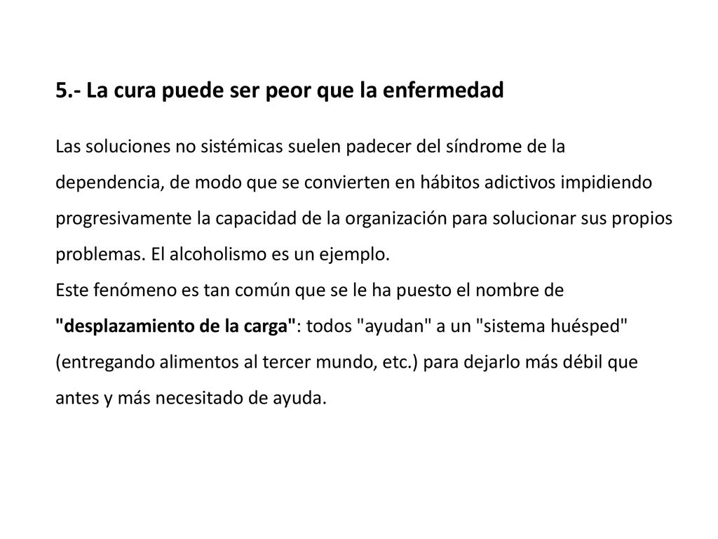 5.- La cura puede ser peor que la enfermedad