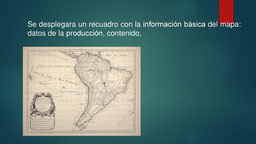 Se desplegara un recuadro con la información básica del mapa: datos de la producción, contenido,