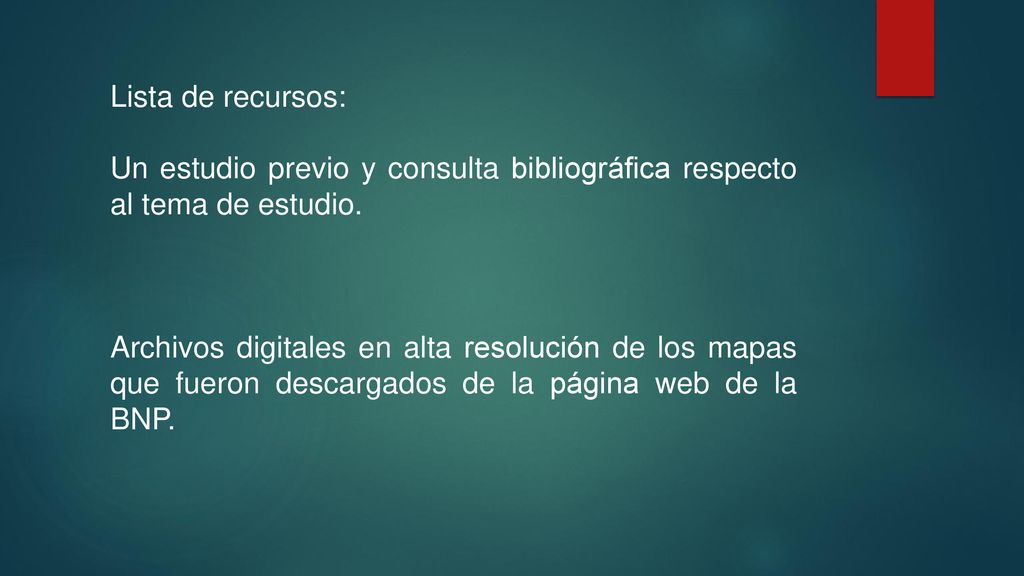 Lista de recursos: Un estudio previo y consulta bibliográfica respecto al tema de estudio.