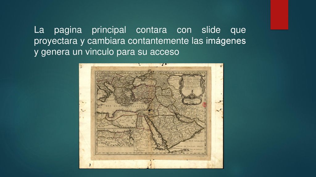 La pagina principal contara con slide que proyectara y cambiara contantemente las imágenes y genera un vinculo para su acceso