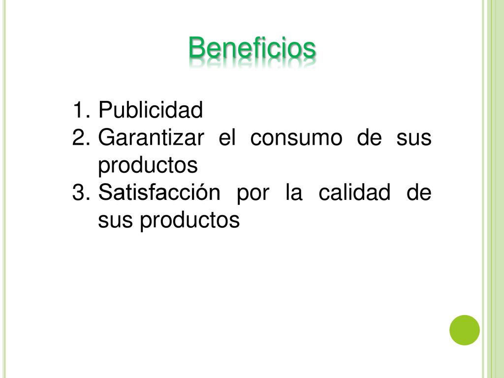 Beneficios Publicidad Garantizar el consumo de sus productos