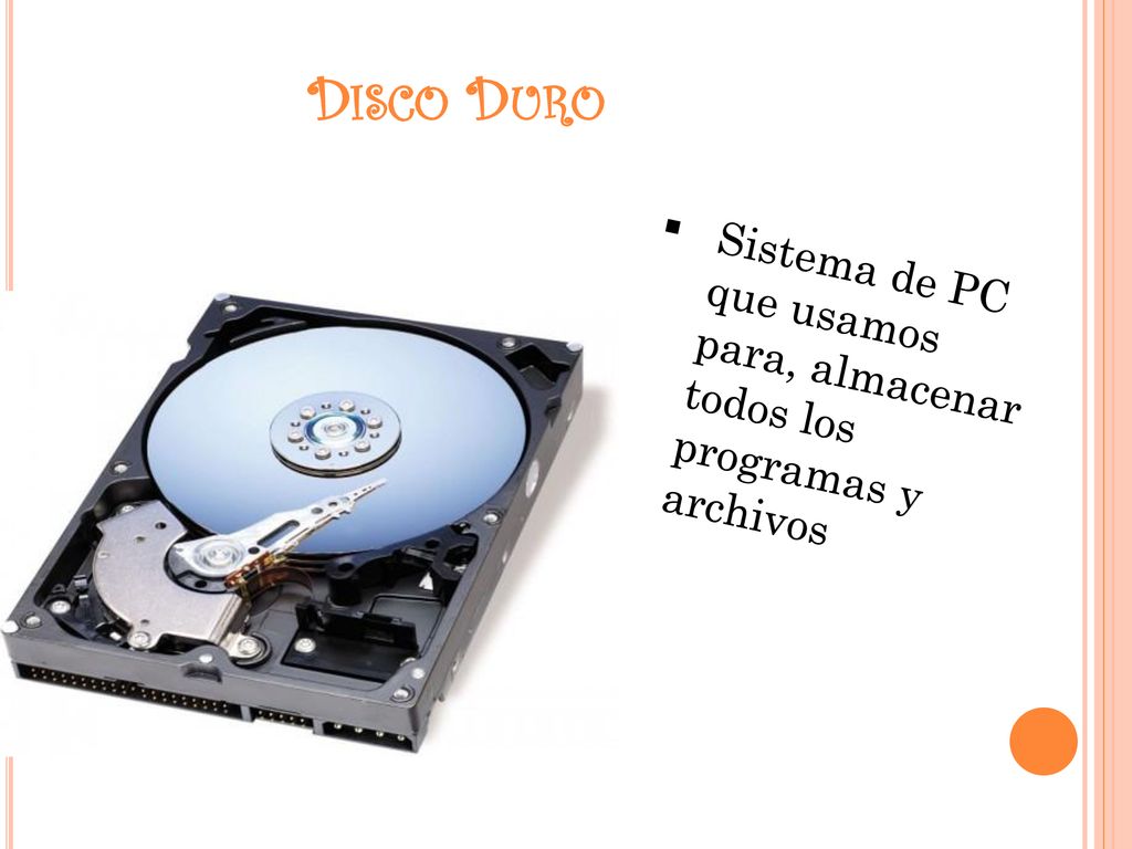 Disco Duro Sistema de PC que usamos para, almacenar todos los programas y archivos