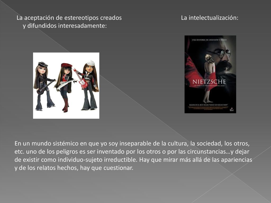La aceptación de estereotipos creados La intelectualización: