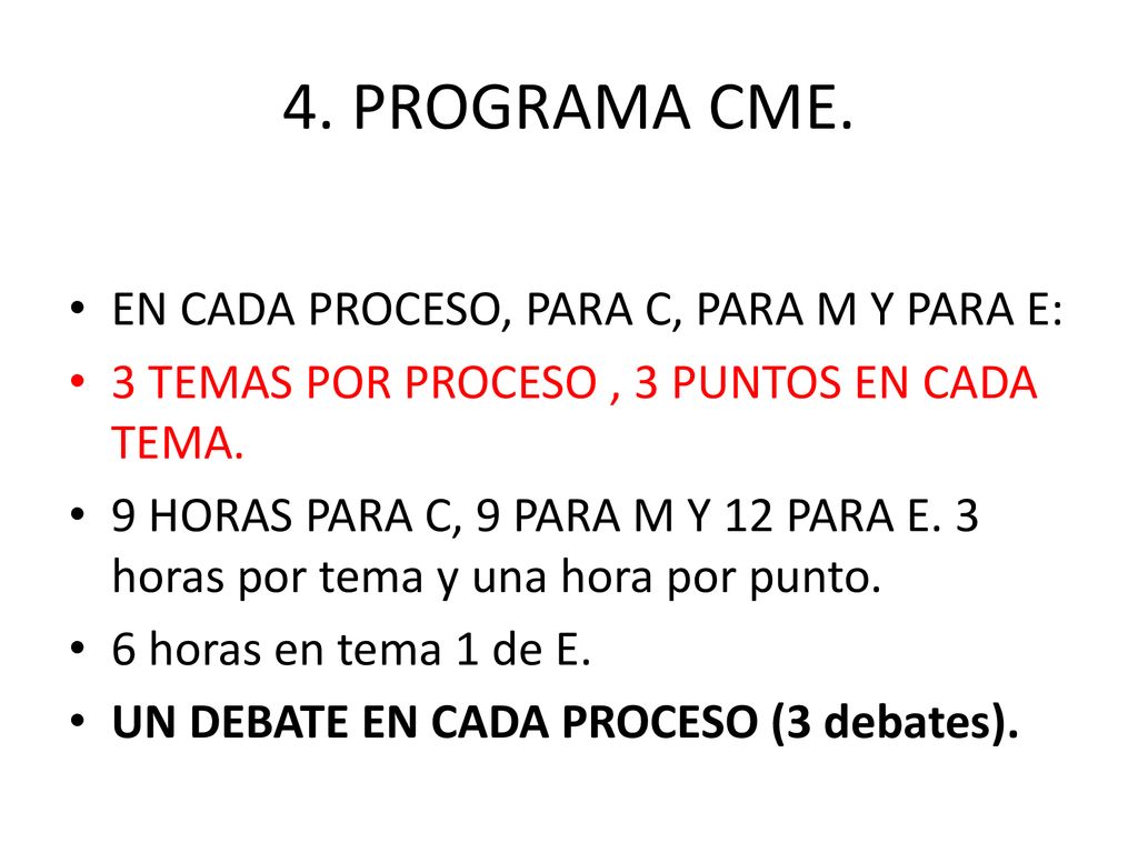 4. PROGRAMA CME. EN CADA PROCESO, PARA C, PARA M Y PARA E: