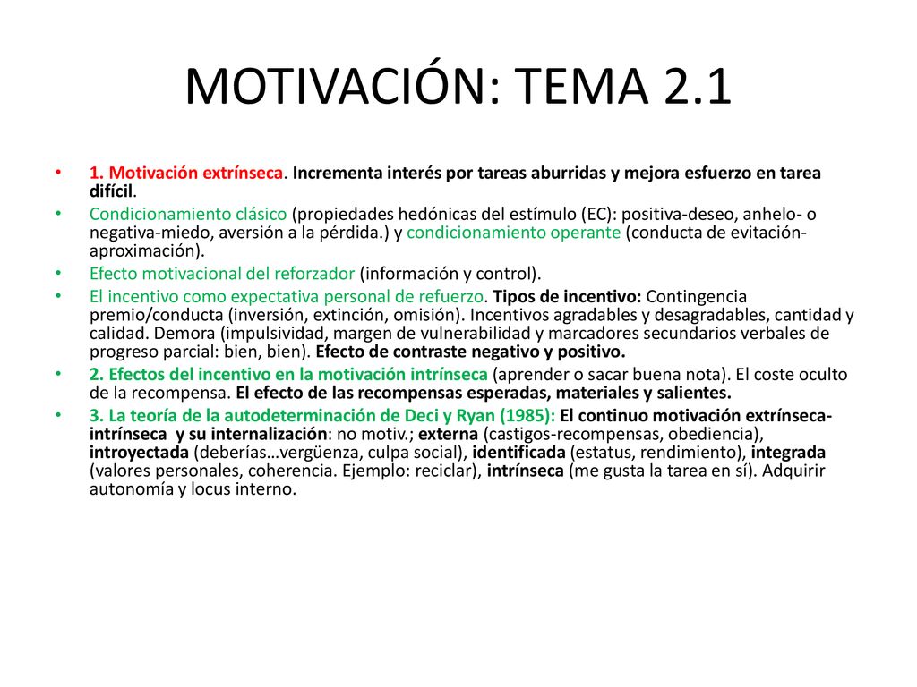 MOTIVACIÓN: TEMA Motivación extrínseca. Incrementa interés por tareas aburridas y mejora esfuerzo en tarea difícil.