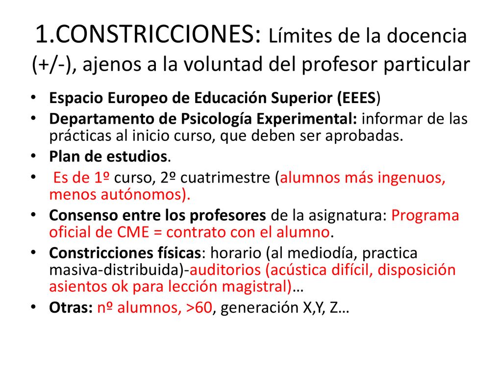 1.CONSTRICCIONES: Límites de la docencia (+/-), ajenos a la voluntad del profesor particular