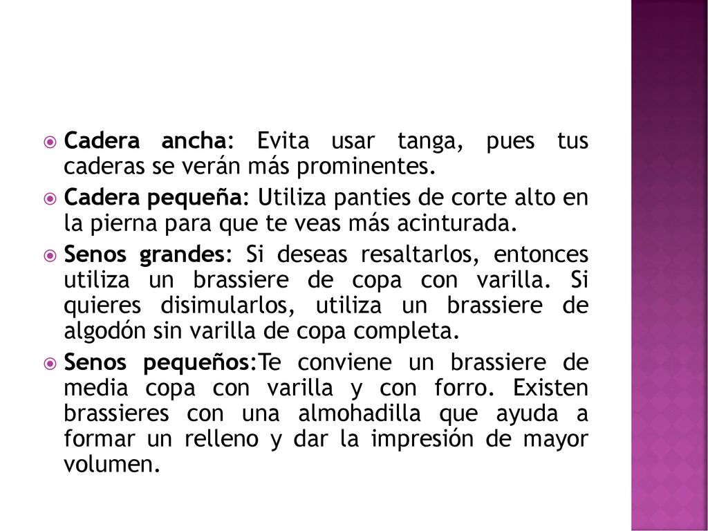 Cadera ancha: Evita usar tanga, pues tus caderas se verán más prominentes.
