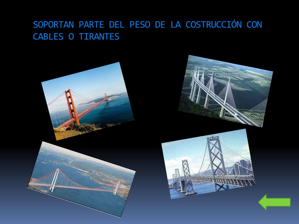 SOPORTAN PARTE DEL PESO DE LA COSTRUCCIÓN CON CABLES O TIRANTES