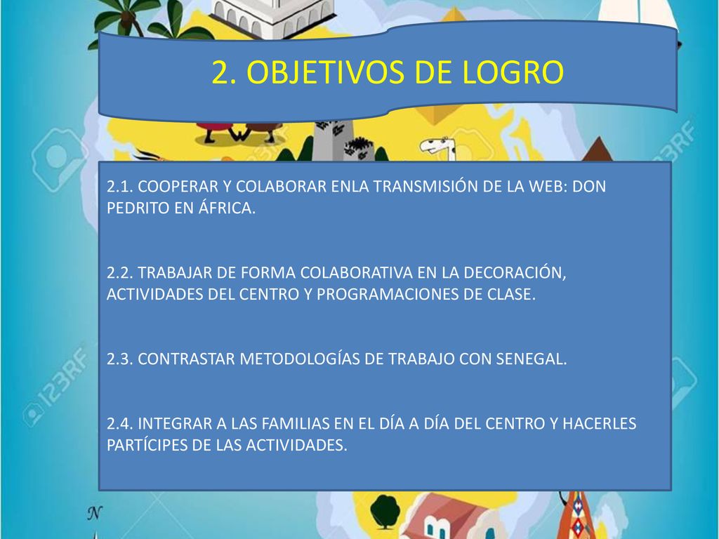 2. OBJETIVOS DE LOGRO 2.1. COOPERAR Y COLABORAR ENLA TRANSMISIÓN DE LA WEB: DON PEDRITO EN ÁFRICA.