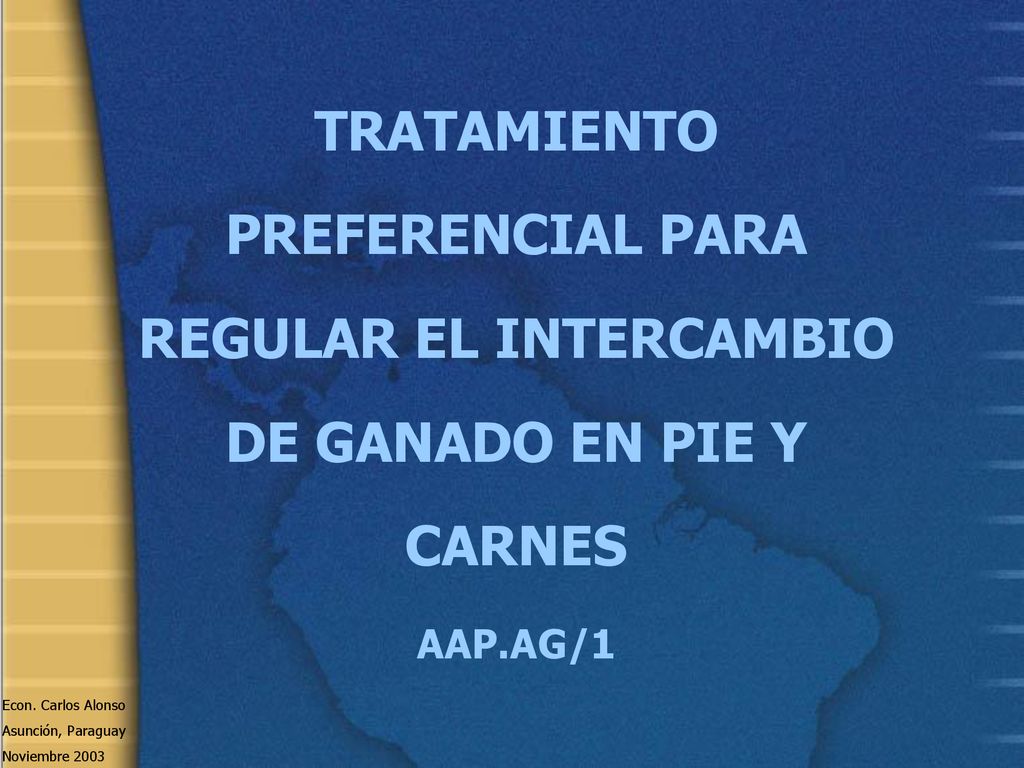TRATAMIENTO PREFERENCIAL PARA REGULAR EL INTERCAMBIO DE GANADO EN PIE Y CARNES AAP.AG/1