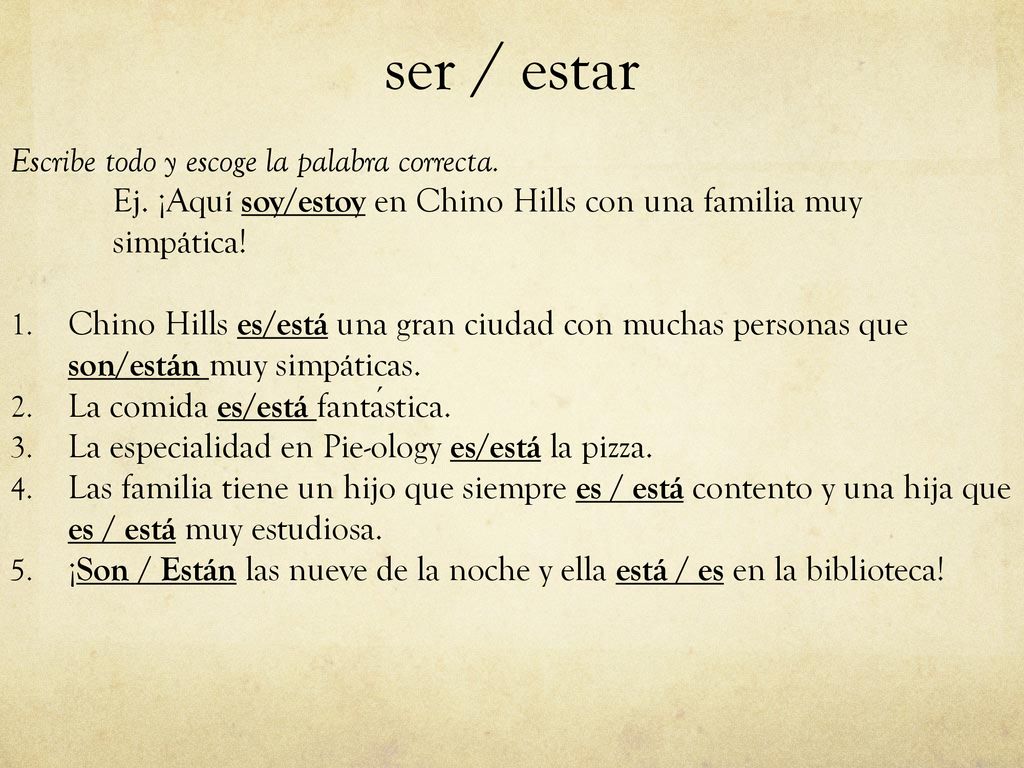 ser / estar Escribe todo y escoge la palabra correcta.
