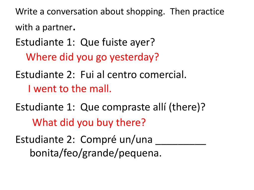 Write a conversation about shopping. Then practice with a partner.