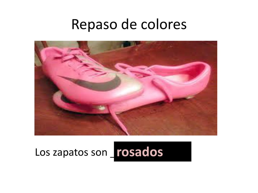 Repaso de colores rosados Los zapatos son _____________.