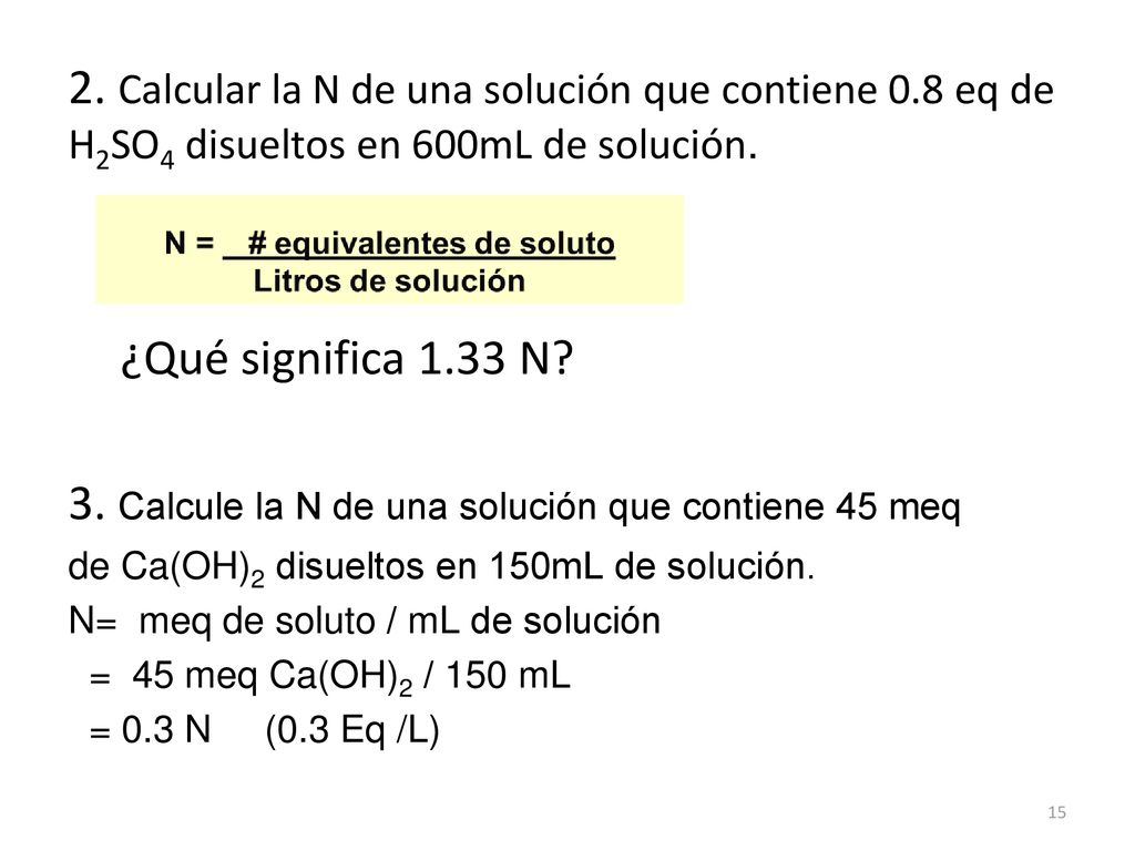 3. Calcule la N de una solución que contiene 45 meq