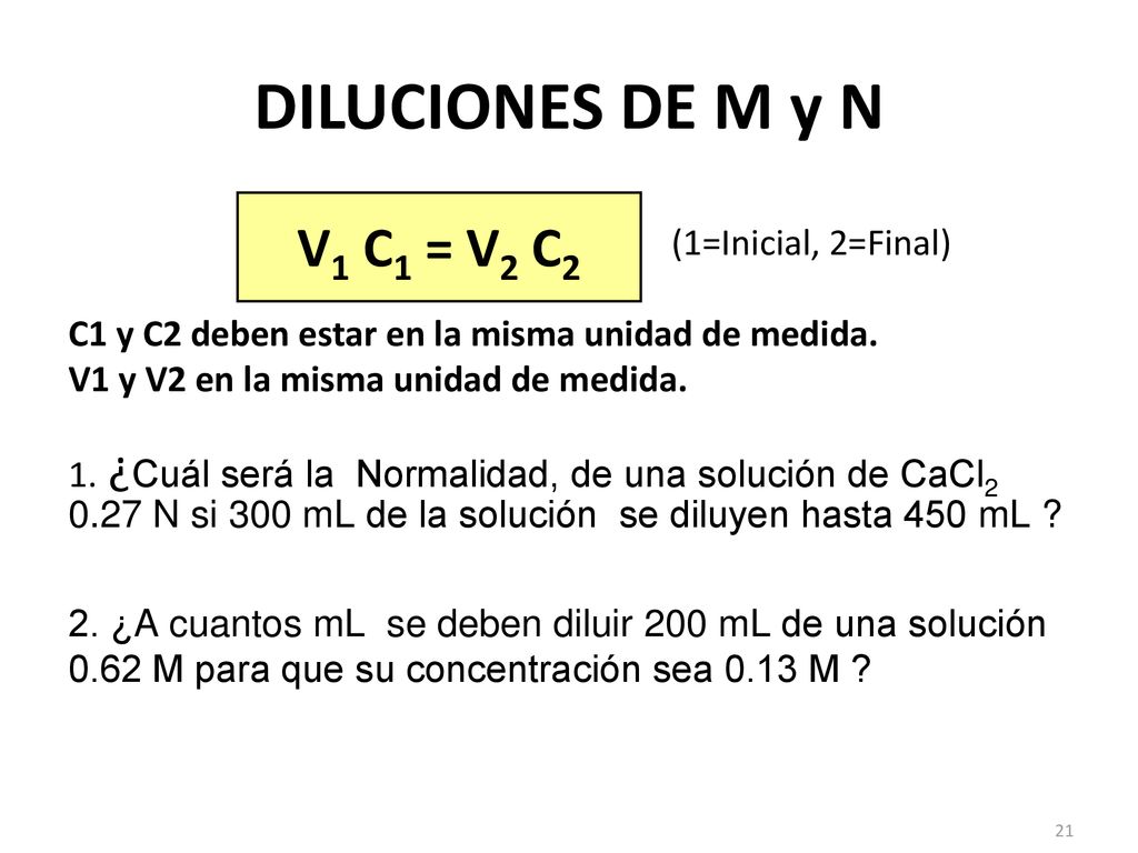 DILUCIONES DE M y N V1 C1 = V2 C2