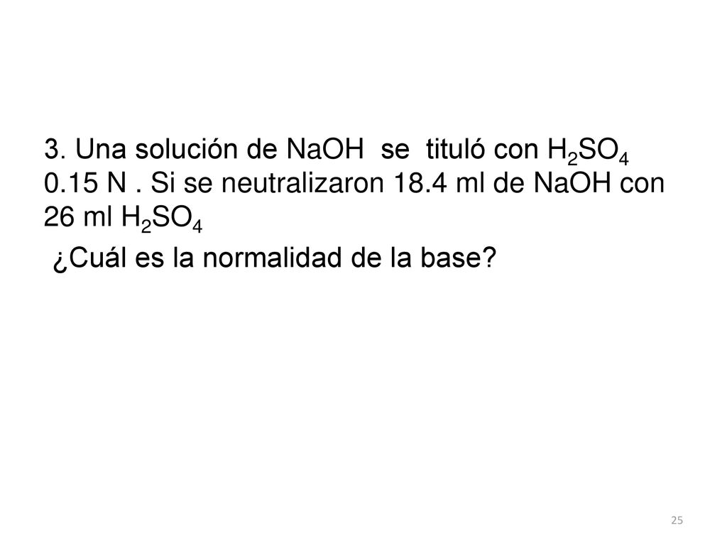 3. Una solución de NaOH se tituló con H2SO N