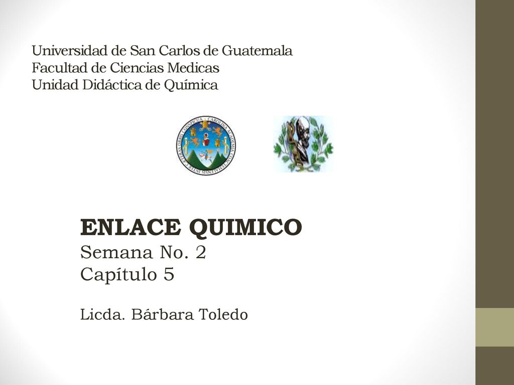 ENLACE QUIMICO Semana No. 2 Capítulo 5 Licda. Bárbara Toledo