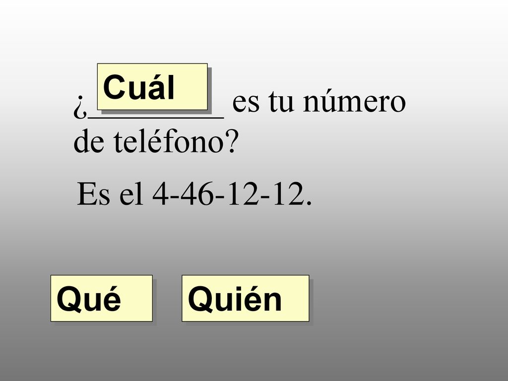 Cuál ¿________ es tu número de teléfono Es el Qué Quién