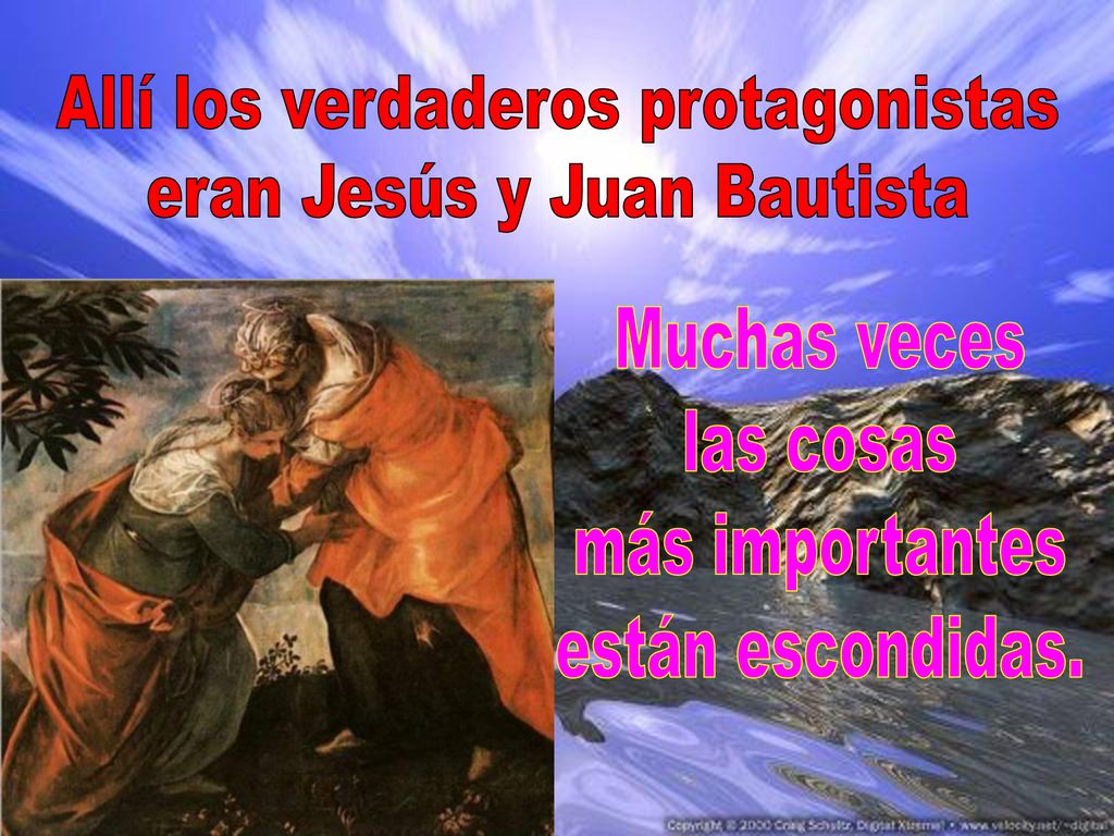 Allí los verdaderos protagonistas eran Jesús y Juan Bautista