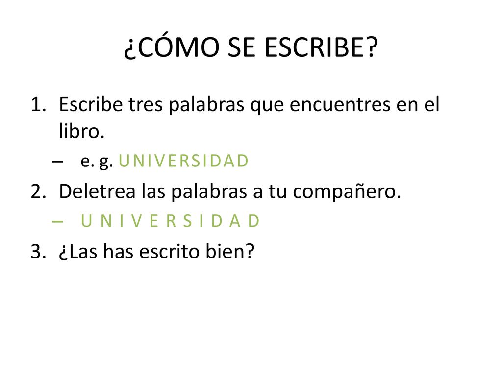 ¿CÓMO SE ESCRIBE Escribe tres palabras que encuentres en el libro.