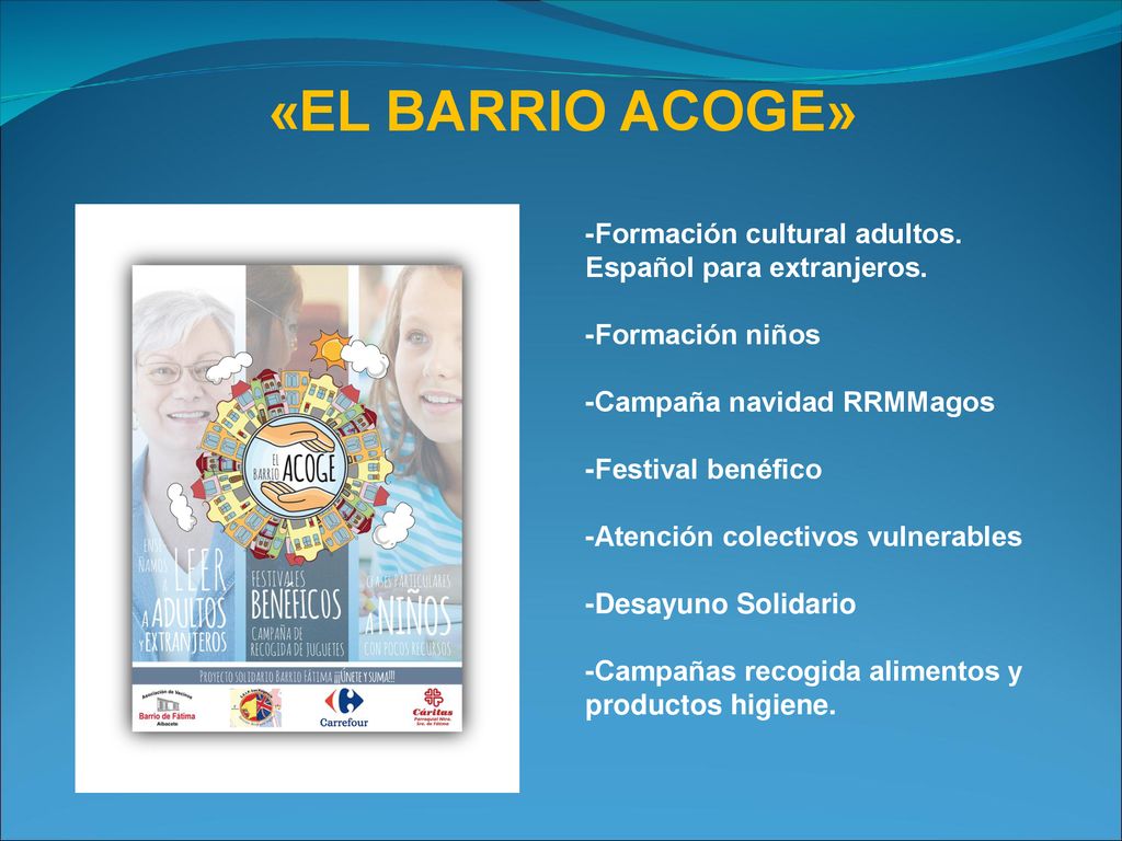 «EL BARRIO ACOGE» -Formación cultural adultos. Español para extranjeros. -Formación niños. -Campaña navidad RRMMagos.