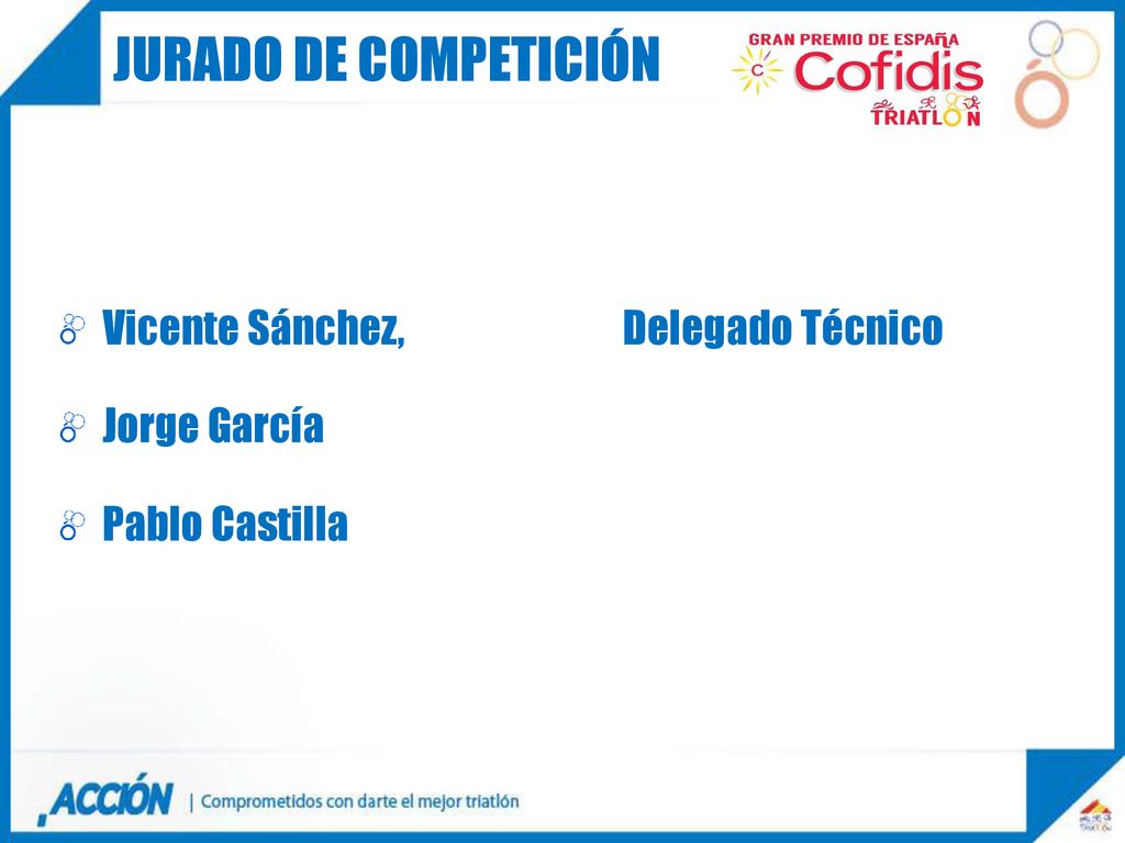 JURADO DE COMPETICIÓN Vicente Sánchez, Delegado Técnico Jorge García