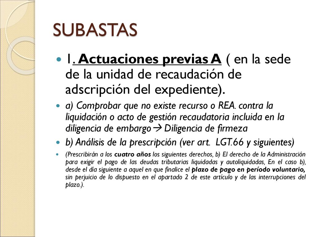 SUBASTAS 1. Actuaciones previas A ( en la sede de la unidad de recaudación de adscripción del expediente).