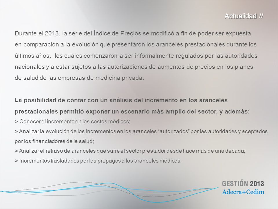 Actualidad // Durante el 2013, la serie del Índice de Precios se modificó a fin de poder ser expuesta.